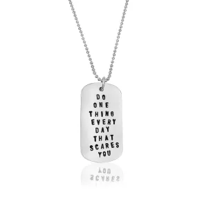 Do One Thing Every Day That Scares You Necklace